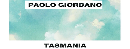 «Tasmania» di Paolo Giordano: fin dove la scienza può spingersi?